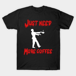 Funny gifts for halloween Just need more coffee T-Shirt